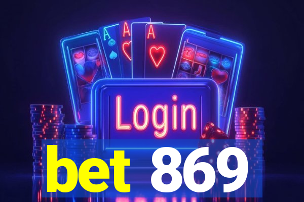 bet 869